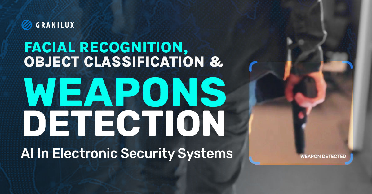 Facial Recognition, Object Classification, and Weapons Detection: AI In Electronic Security Systems