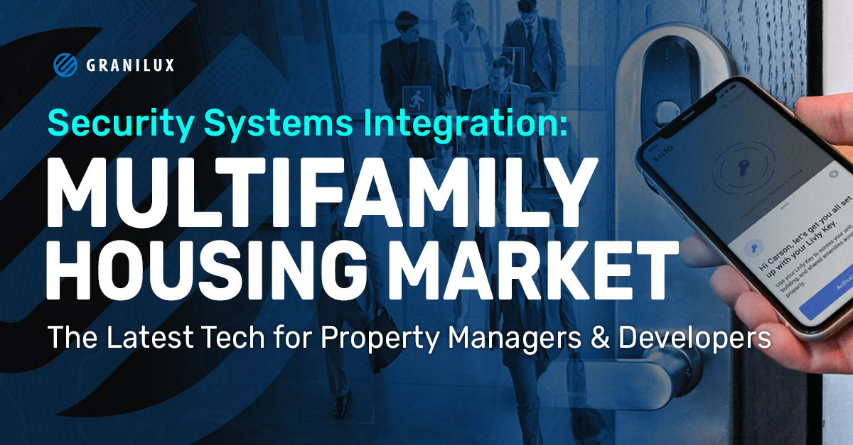 Granilux Solutions: Security Systems Integration for the Multifamily Housing Market