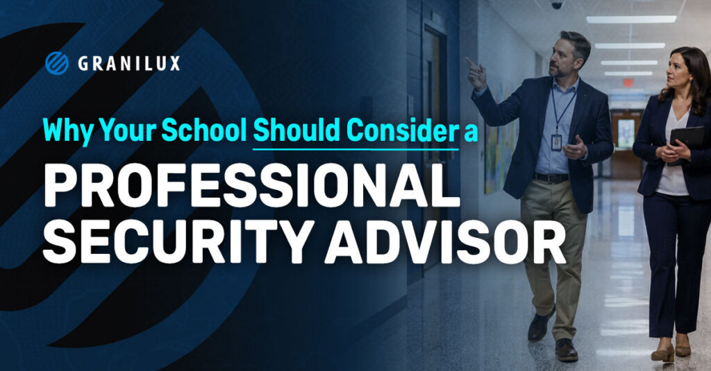 Reasons Why Your School Should Consider a Professional Security Advisor: Granilux Solutuions